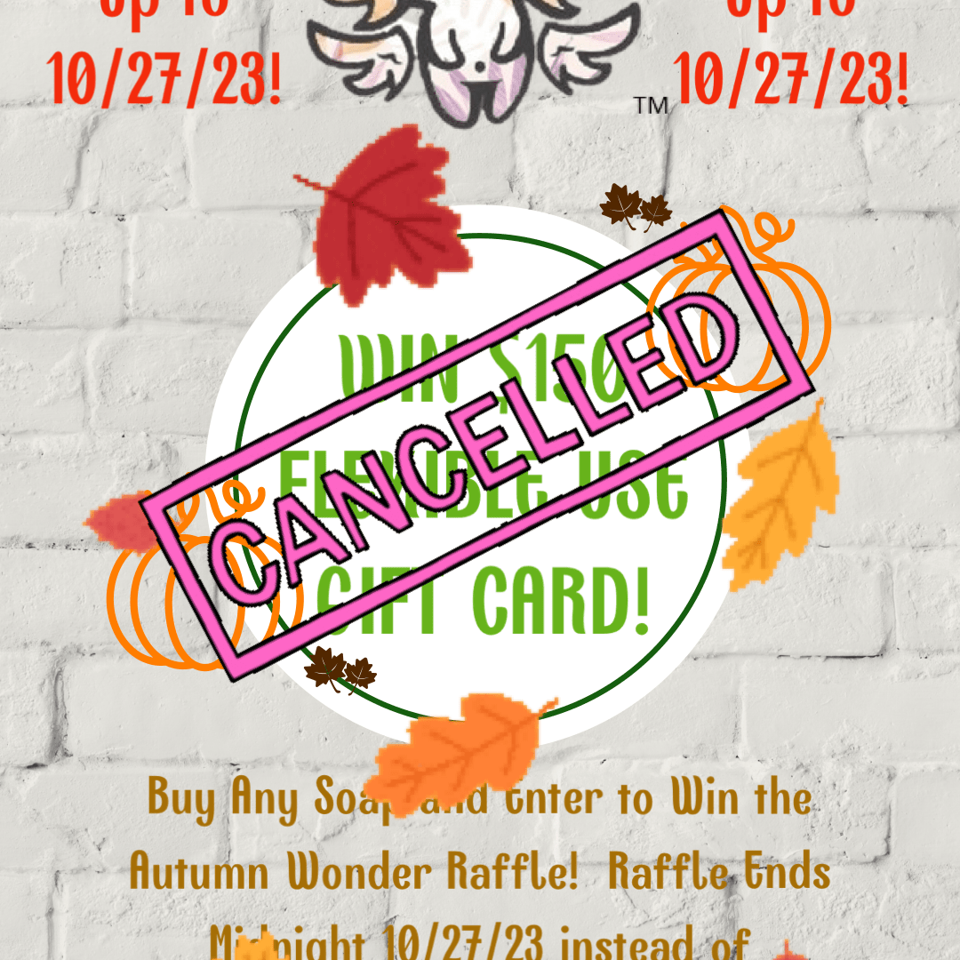 Our apologies for canceling the Autumn Wonder Raffle.